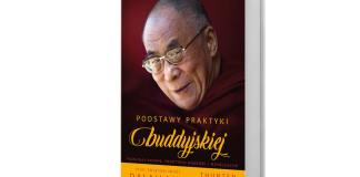 His Holiness the Dalai Lama, Venerable Thubten Chodron, Podstawy praktyki buddyjskiej, Wydawnictwo Editio