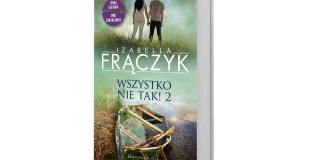 Izabella Frączyk, Wszystko nie tak! 2, Prószyński i S‑ka
