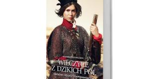 Polecana książka: Joanna Puchalska, Wilczyce z dzikich pól. Kresowe Polki z temperamentem, Wydawnictwo Fronda