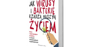 Susanne Thiele, Jak wirusy i bakterie rządzą naszym życiem, Prószyński i S-ka