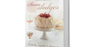 Joanna Matyjek, Sama słodycz. Ciasta, torty, desery, Wydawnictwo Zwierciadło
