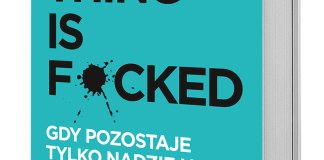 Mark Manson, Everything is F*cked. Gdy pozostaje tylko nadzieja, Wydawnictwo Sensus